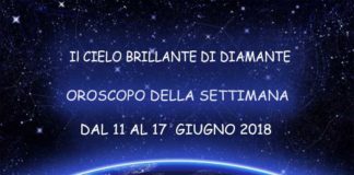 Oroscopo della settimana dal 11 al 17 Giugno 2018