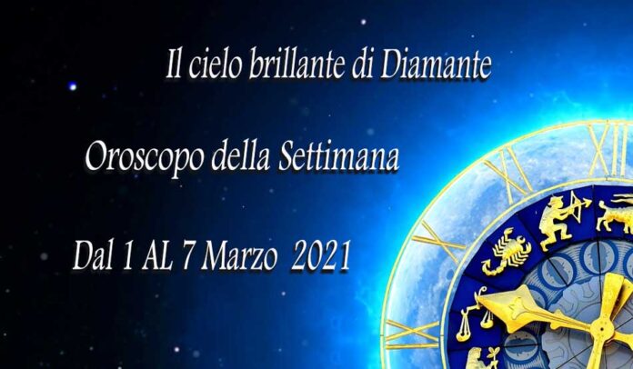 Oroscopo della prossima settimana dal 1 al 7 marzo 2021