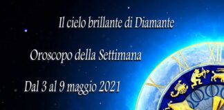 Oroscopo della prossima settimana dal 3 al 9 maggio 2021