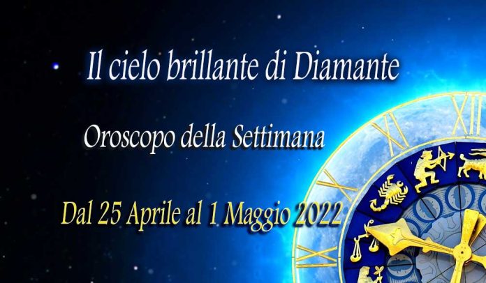 Oroscopo della prossima settimana dal 25 aprile al 1 maggio 2022