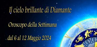 Oroscopo della prossima settimana dal 6 al 12 Maggio 2024